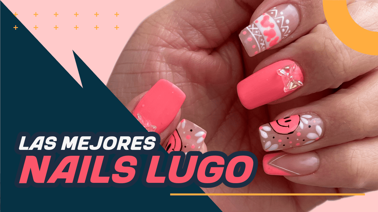 Lee más sobre el artículo Las mejores nails de Lugo